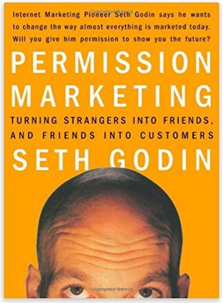 Permission marketing book focuses on building relationships with your consumer.