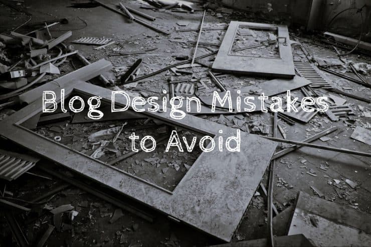 Blog design mistakes that you should avoid at your peril