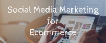 Social media marketing is crucial for ecommerce businesses.