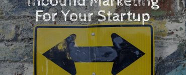 How to use inbound marketing to promote your startup.