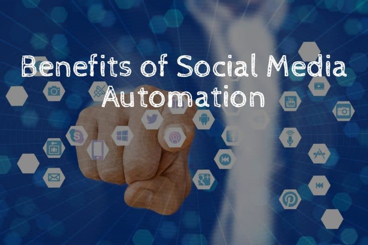 What benefits does social media automation bring you?