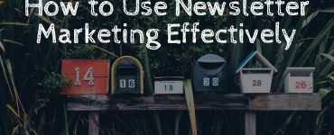 Newsletter marketing is an effective way to build leads.