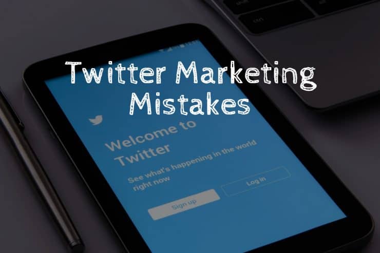 Twitter marketing mistakes to avoid at all costs.