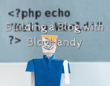 5 Easy Steps to Build a Blog with BlogHandy