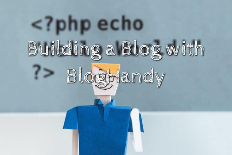 5 Easy Steps to Build a Blog with BlogHandy